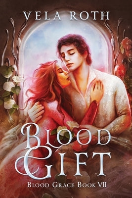 Blood Gift: A Fantasy Romance by Roth, Vela