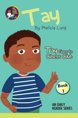 Tay Goes to Chess Club by Lang, Phelicia E.