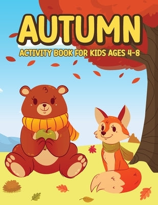 Autumn Activity Book for Kids 4-8: Word Search, Coloring, Sudoku, How to Draw, Dot Markers Activity Book for Kids by Bidden, Laura