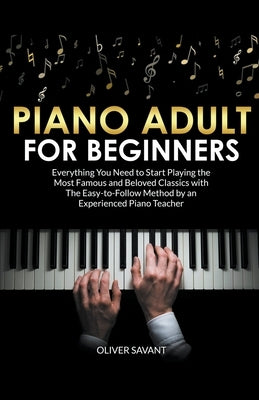 Piano Adult for Beginners by Savant, Oliver