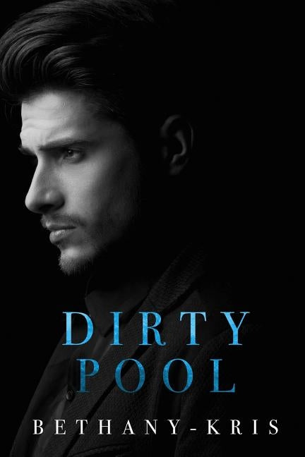 Dirty Pool by Bethany-Kris