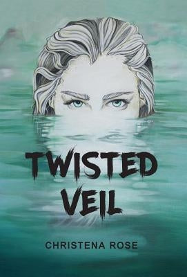 Twisted Veil by Rose, Christena