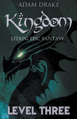 Kingdom Level Three: LitRPG Epic Fantasy by Drake, Adam