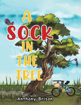 A Sock in the Tree by Brison, Anthony