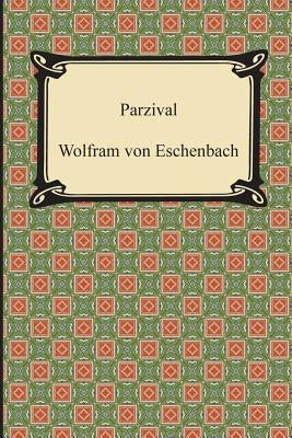 Parzival by Eschenbach, Wolfram Von