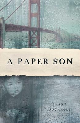 A Paper Son by Buchholz, Jason