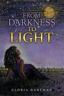 From Darkness to Light by Hartman, Gloria