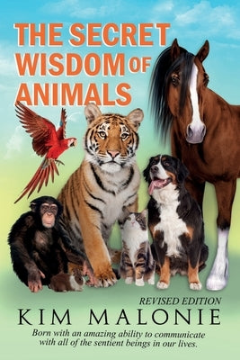 The Secret Wisdom Of Animals Revised by Malonie, Kim