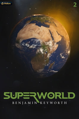 Superworld Part 2: An Alternate Reality Fantasy by Keyworth, Benjamin