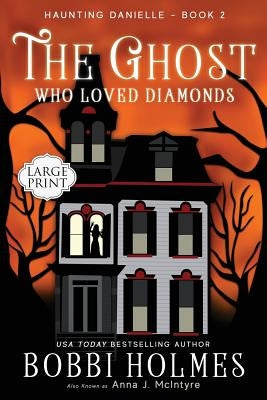 The Ghost Who Loved Diamonds by Holmes, Bobbi