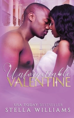 Unforgettable Valentine by Williams, Stella