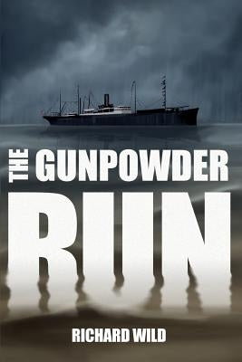 The Gunpowder Run by Wild, Richard