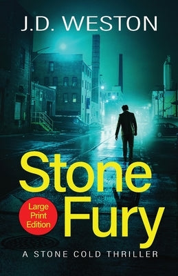 Stone Fury: A British Action Crime Thriller by Weston, J. D.