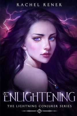 The Lightning Conjurer: The Enlightening by Rener, Rachel