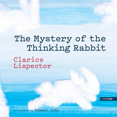 The Mystery of the Thinking Rabbit by Lispector, Clarice