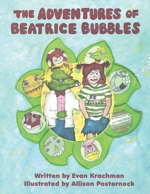 The Adventures of Beatrice Bubbles: See what happens when you mix: One Beatrice, One Laparopicus, and One Piggle by Posternock, Allison