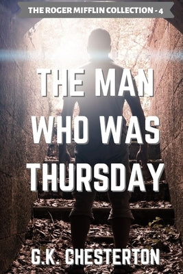 The Man Who Was Thursday by Chesterton, G.