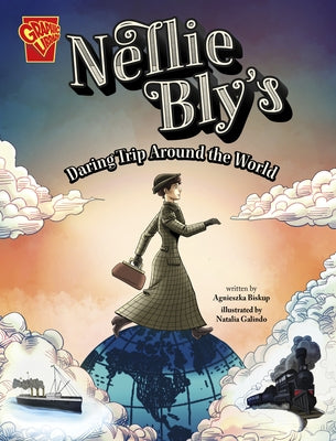 Nellie Bly's Daring Trip Around the World by Biskup, Agnieszka