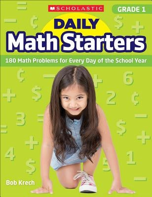 Daily Math Starters: Grade 1: 180 Math Problems for Every Day of the School Year by Krech, Bob