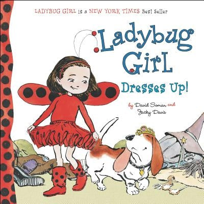 Ladybug Girl Dresses Up! by Soman, David