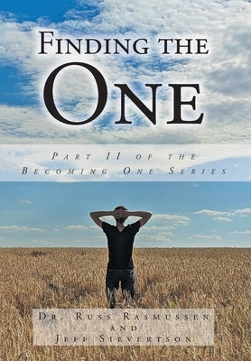 Finding the One: Part II of the Becoming One Series by Rasmussen, Russ