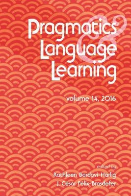 Pragmatics and Language Learning Volume 14 by Bardovi-Harlig, Kathleen