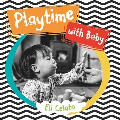 Playtime with Baby by Celata, Eli