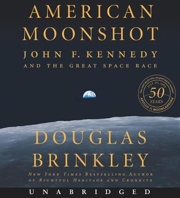 American Moonshot: John F. Kennedy and the Great Space Race by Brinkley, Douglas