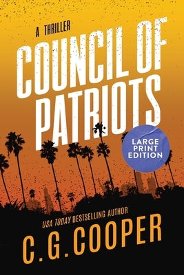 Council of Patriots: Large Print Edition by Cooper, C. G.