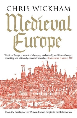 Medieval Europe by Wickham, Chris