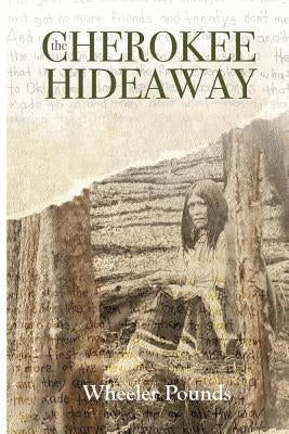 The Cherokee Hideaway by Pounds, Wheeler