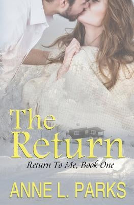 The Return by Parks, Anne L.