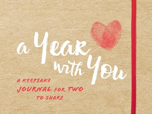 A Year with You: A Keepsake Journal for Two to Share by Sourcebooks