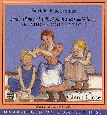 Sarah, Plain and Tall CD Collection: A Newbery Award Winner by MacLachlan, Patricia