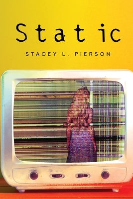 Static by Pierson, Stacey L.