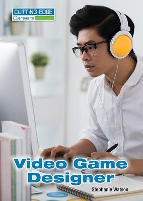 Video Game Designer by Watson, Stephanie