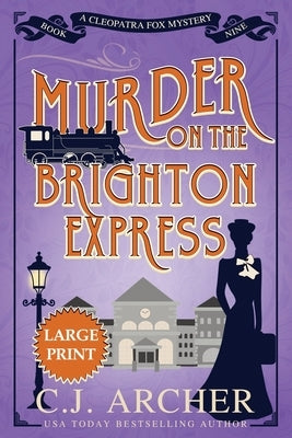 Murder on the Brighton Express: Large Print by Archer, C. J.