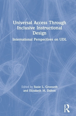 Universal Access Through Inclusive Instructional Design: International Perspectives on Udl by Gronseth, Susie L.