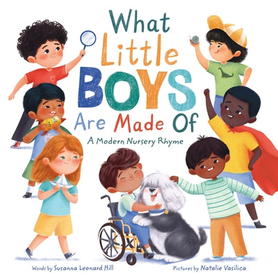 What Little Boys Are Made of: A Modern Nursery Rhyme by Hill, Susanna Leonard