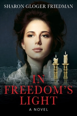 In Freedom's Light by Friedman, Sharon Gloger