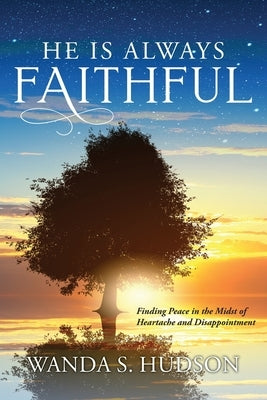 He is Always Faithful by Hudson, Wanda S.