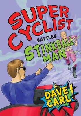 Super Cyclist Battles Stinkball Man by Carl, Dave