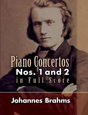 Piano Concertos: Nos. 1 and 2 in Full Score by Brahms, Johannes