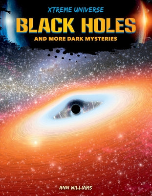 Black Holes and More Dark Mysteries by Williams, Ann