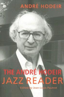 The André Hodeir Jazz Reader by Hodeir, André