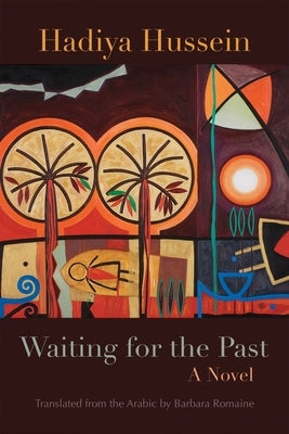 Waiting for the Past by Hussein, Hadiya