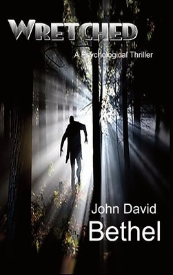 Wretched-A Psychological Thriller (Lib) by Bethel, John David