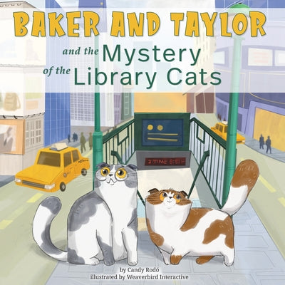 Baker and Taylor: And the Mystery of the Library Cats (Library Edition) by Rodó, Candy