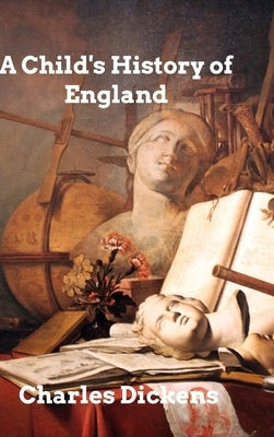 A Child's History of England by Dickens, Charles