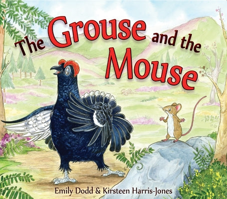 The Grouse and the Mouse by Dodd, Emily